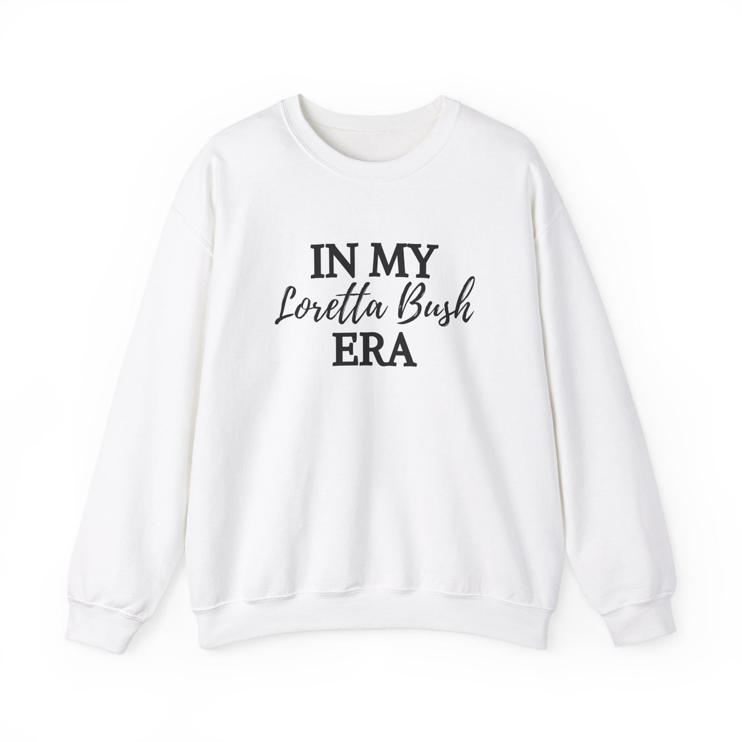 "In My Loretta Bush Era" Sweatshirt