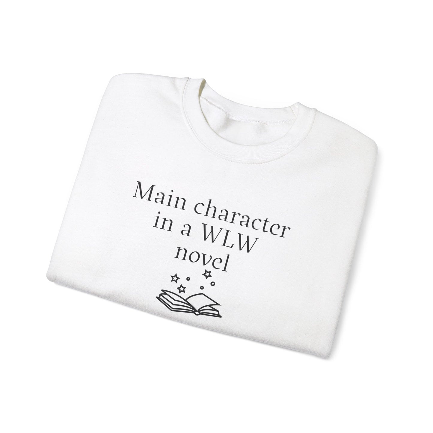 "Main Character in a WLW Novel" Sweatshirt