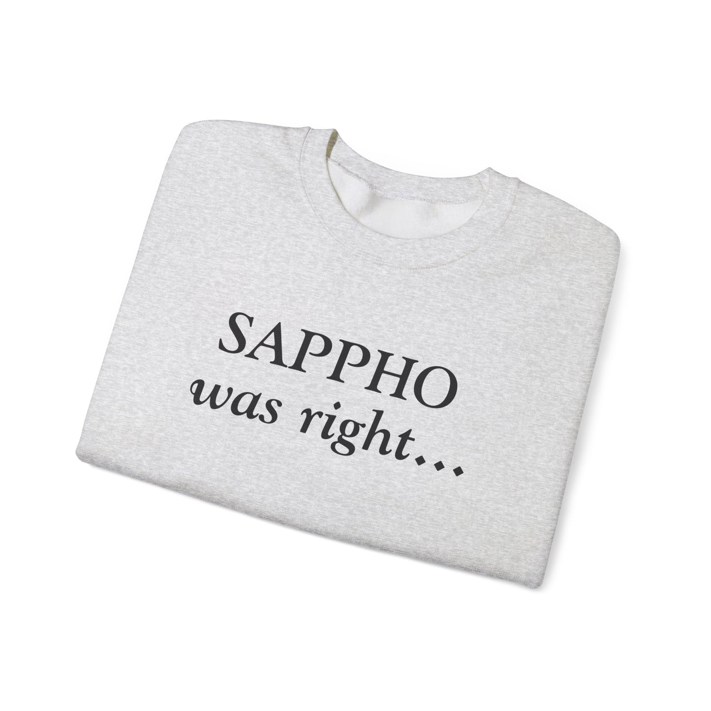 "Sappho Was Right..." Sweatshirt