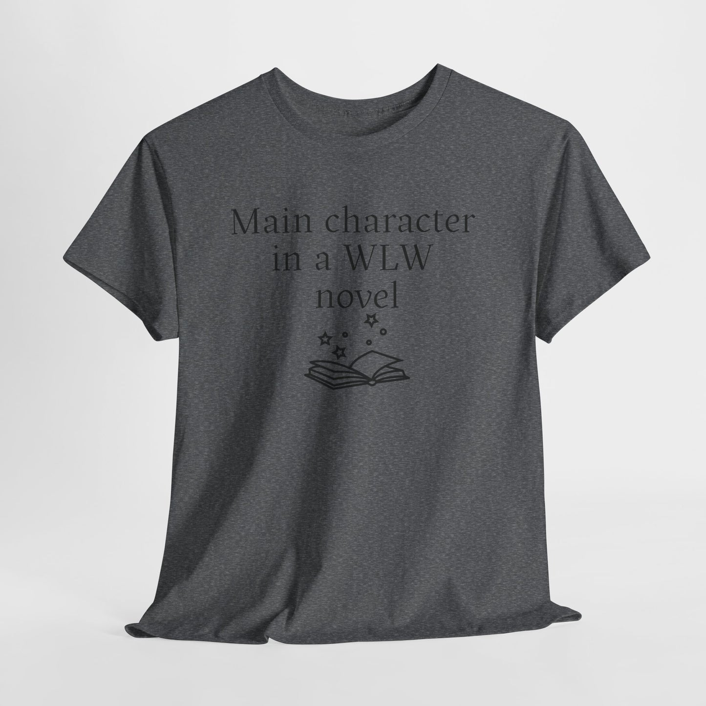 "Main Character in a WLW Novel" T-Shirt