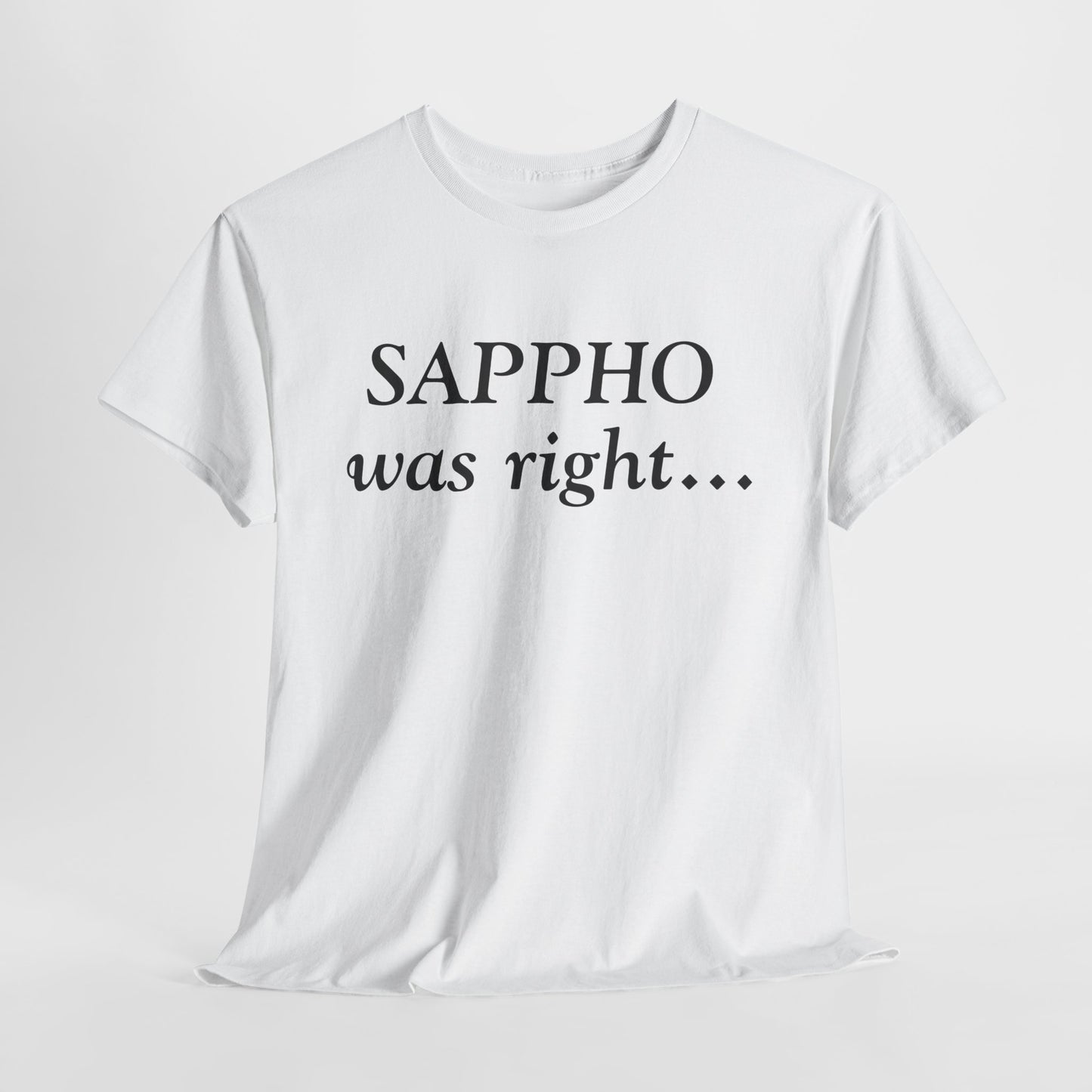 "Sappho Was Right..." T-Shirt