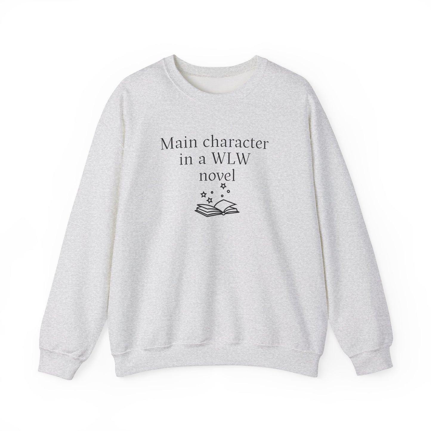 "Main Character in a WLW Novel" Sweatshirt