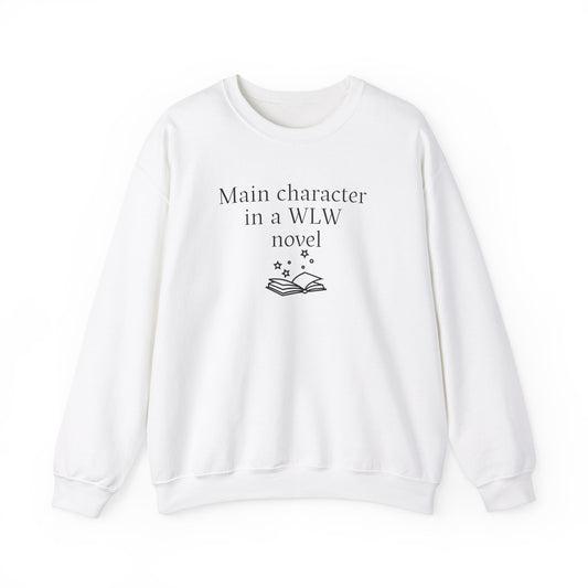 "Main Character in a WLW Novel" Sweatshirt