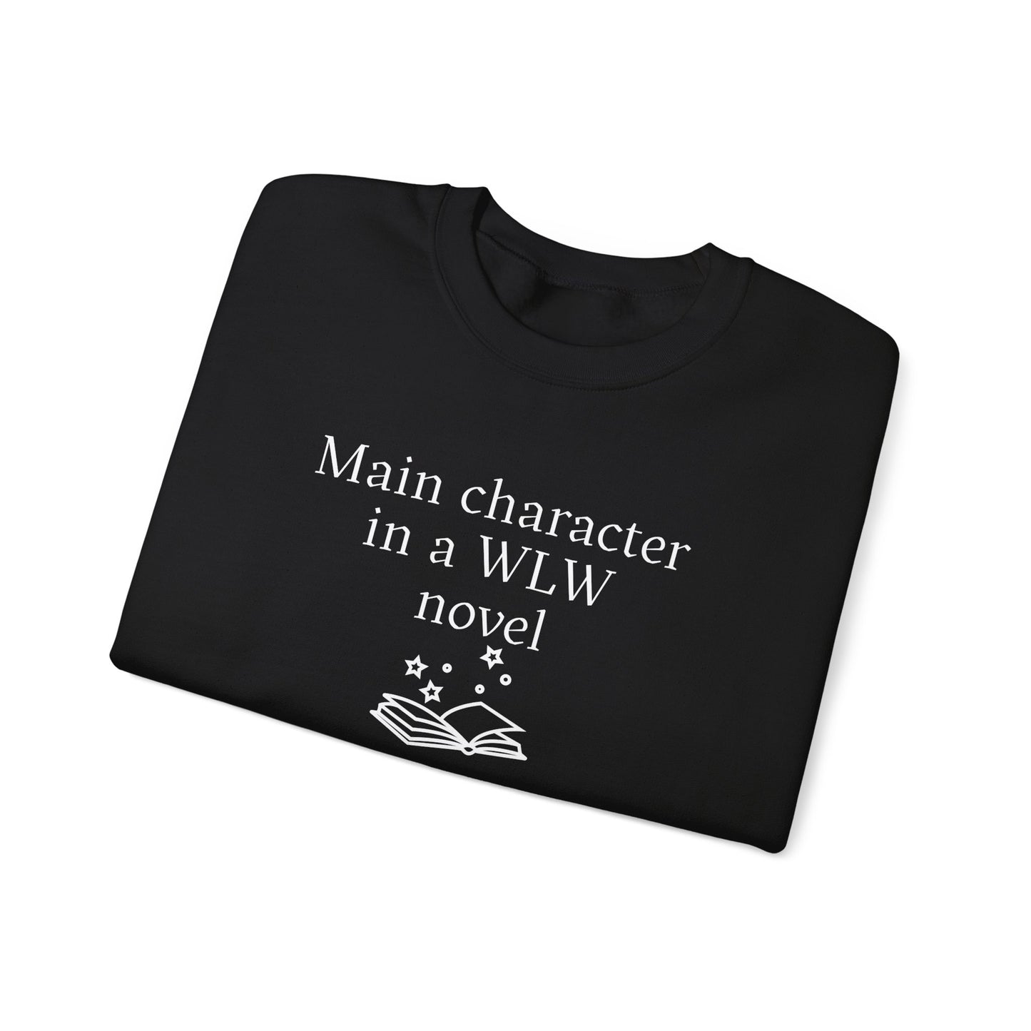 "Main Character in a WLW Novel" Sweatshirt