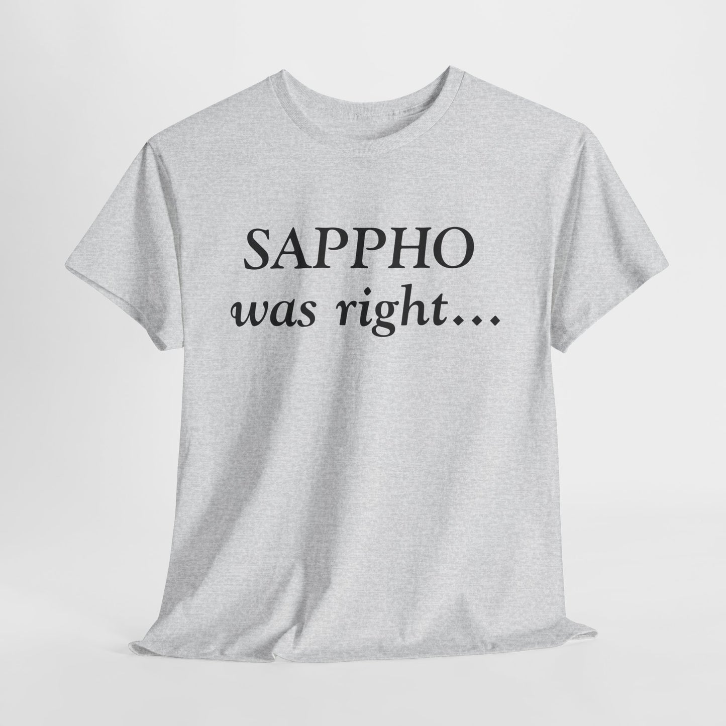 "Sappho Was Right..." T-Shirt