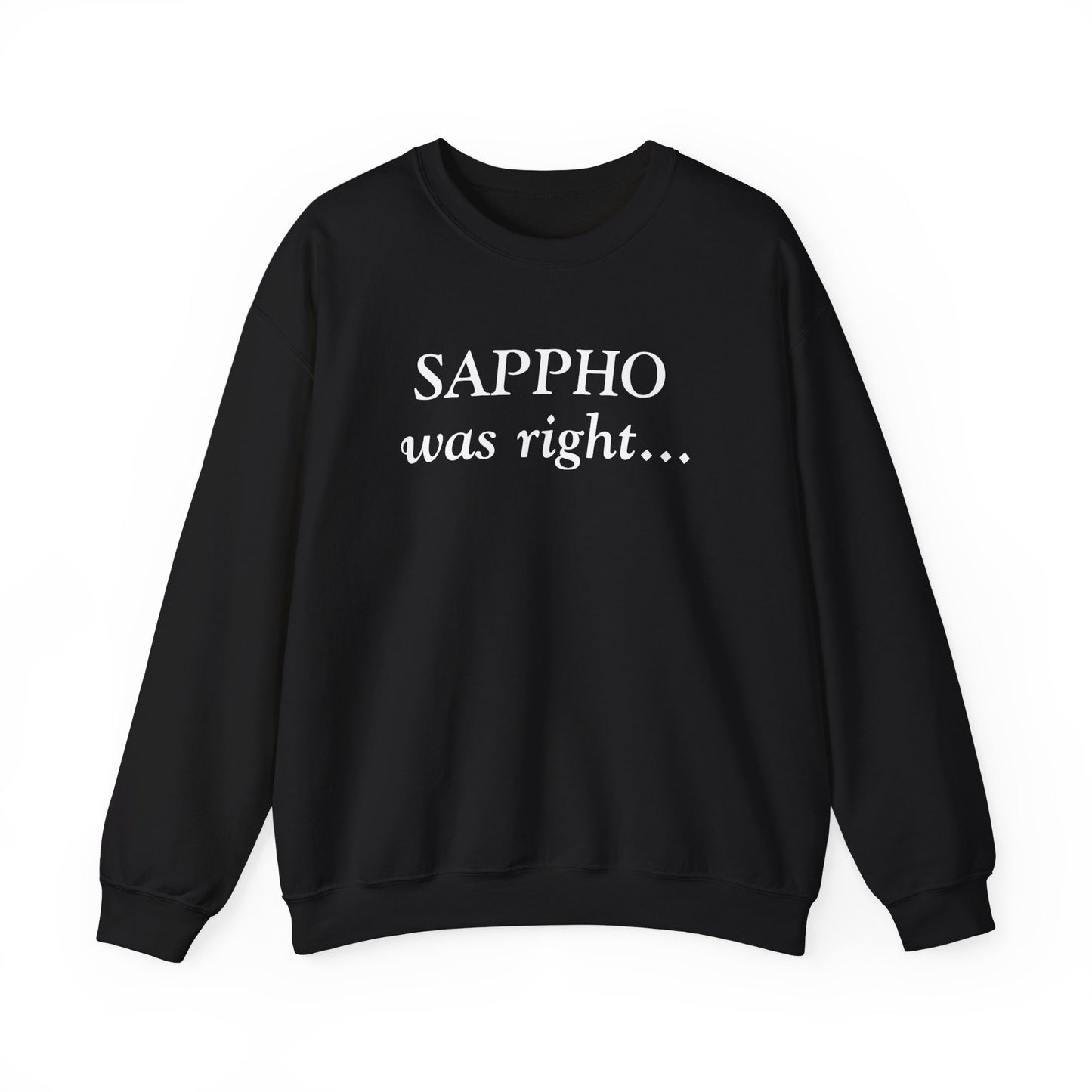 "Sappho Was Right..." Sweatshirt