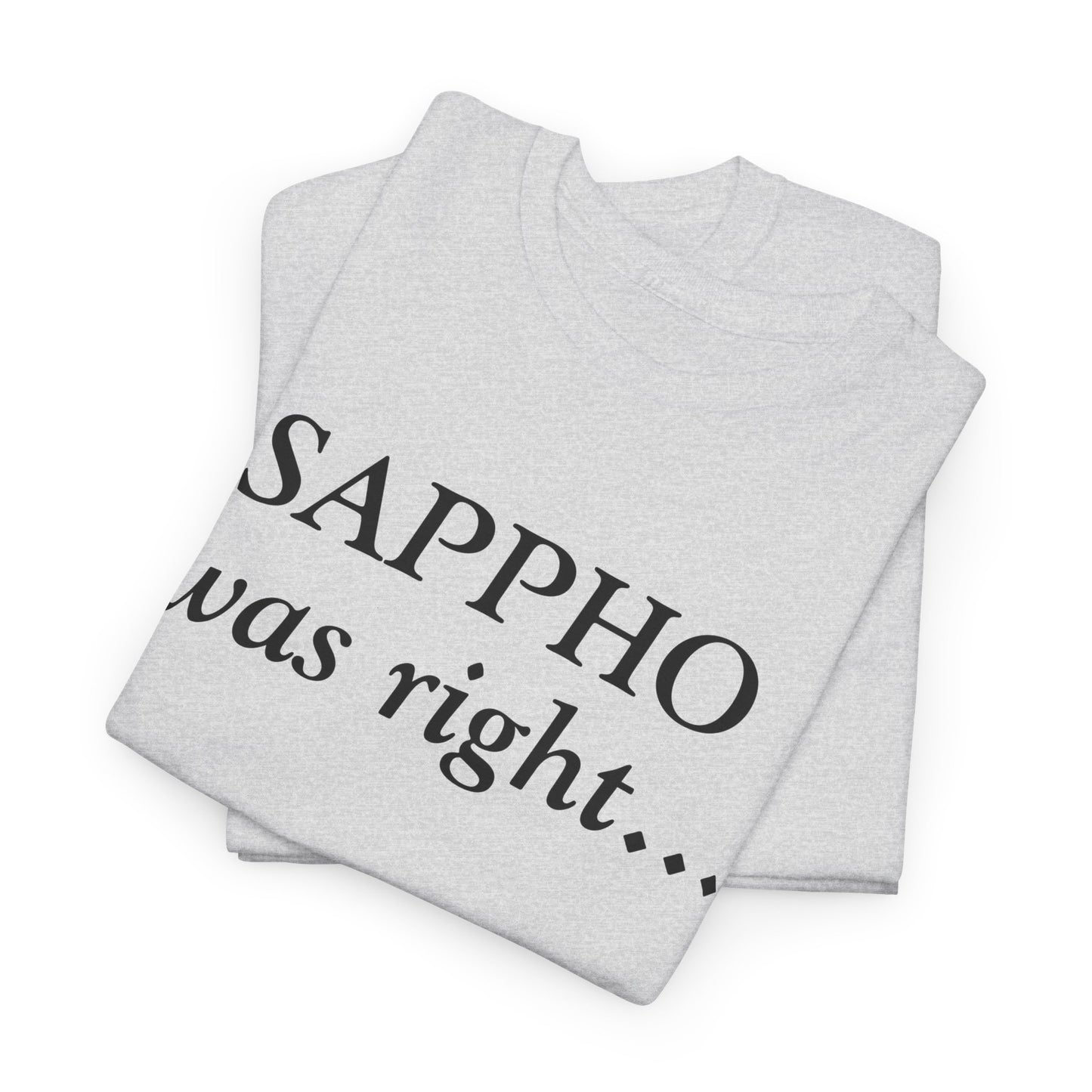 "Sappho Was Right..." T-Shirt