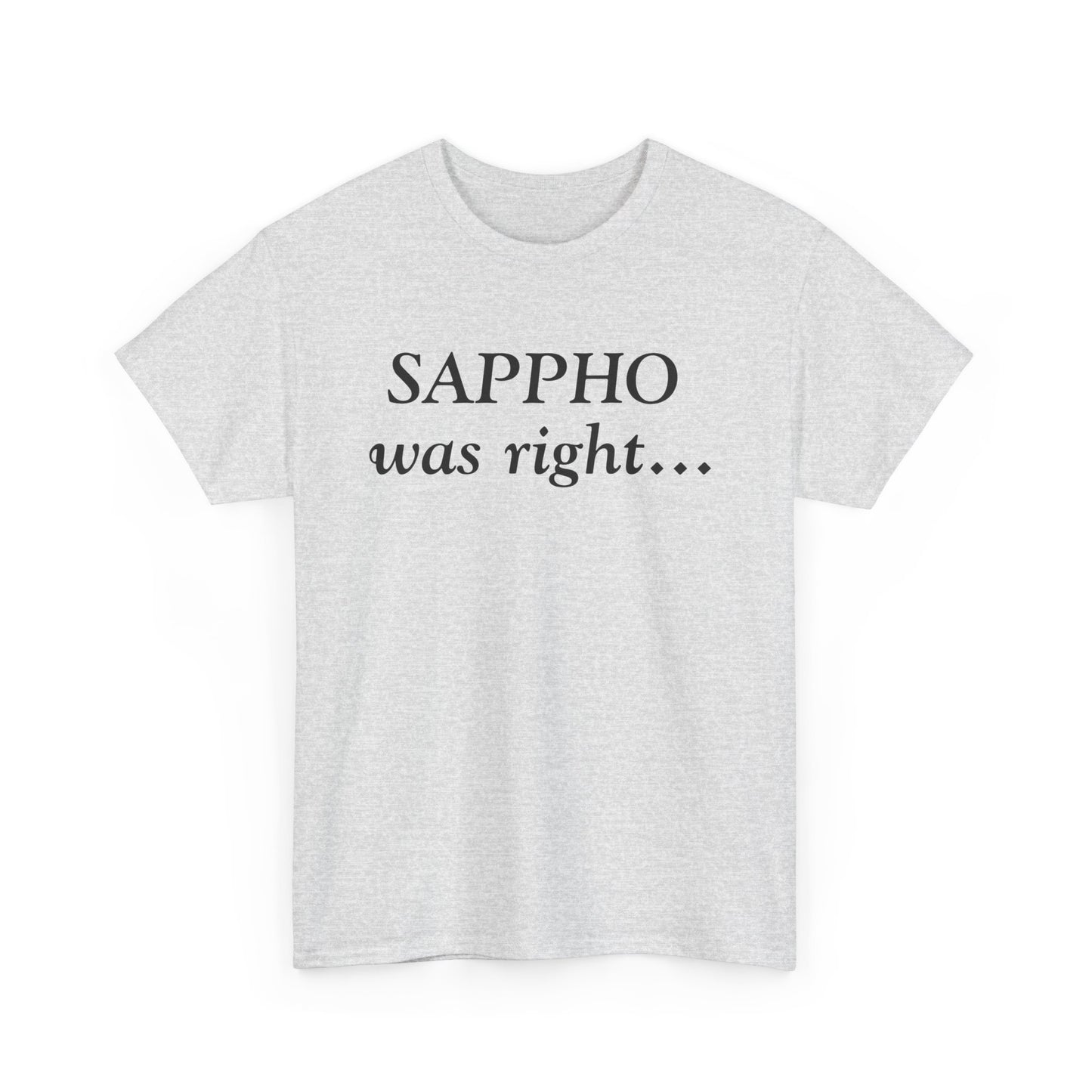 "Sappho Was Right..." T-Shirt