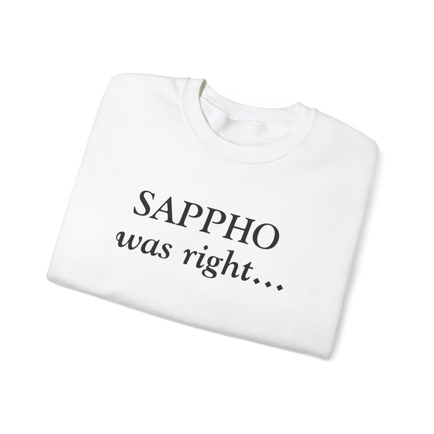 "Sappho Was Right..." Sweatshirt