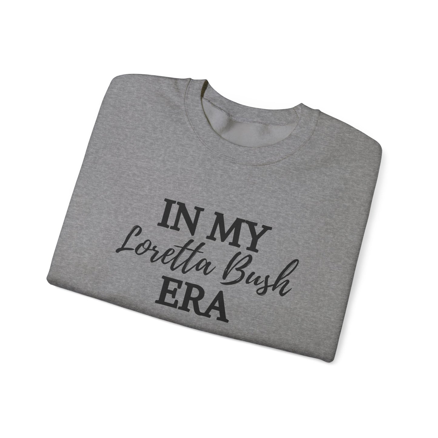 "In My Loretta Bush Era" Sweatshirt