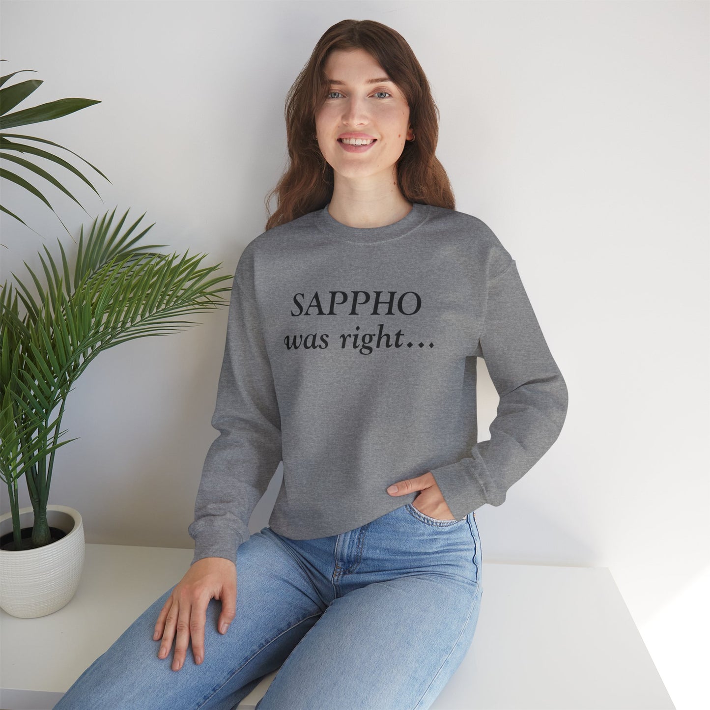 "Sappho Was Right..." Sweatshirt