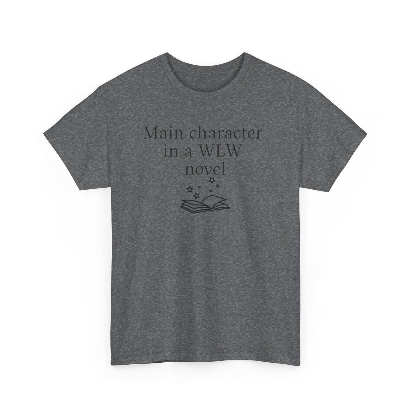 "Main Character in a WLW Novel" T-Shirt