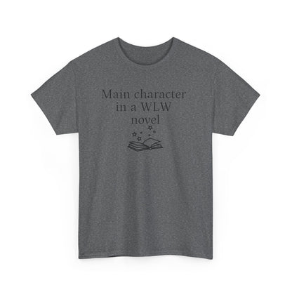 "Main Character in a WLW Novel" T-Shirt