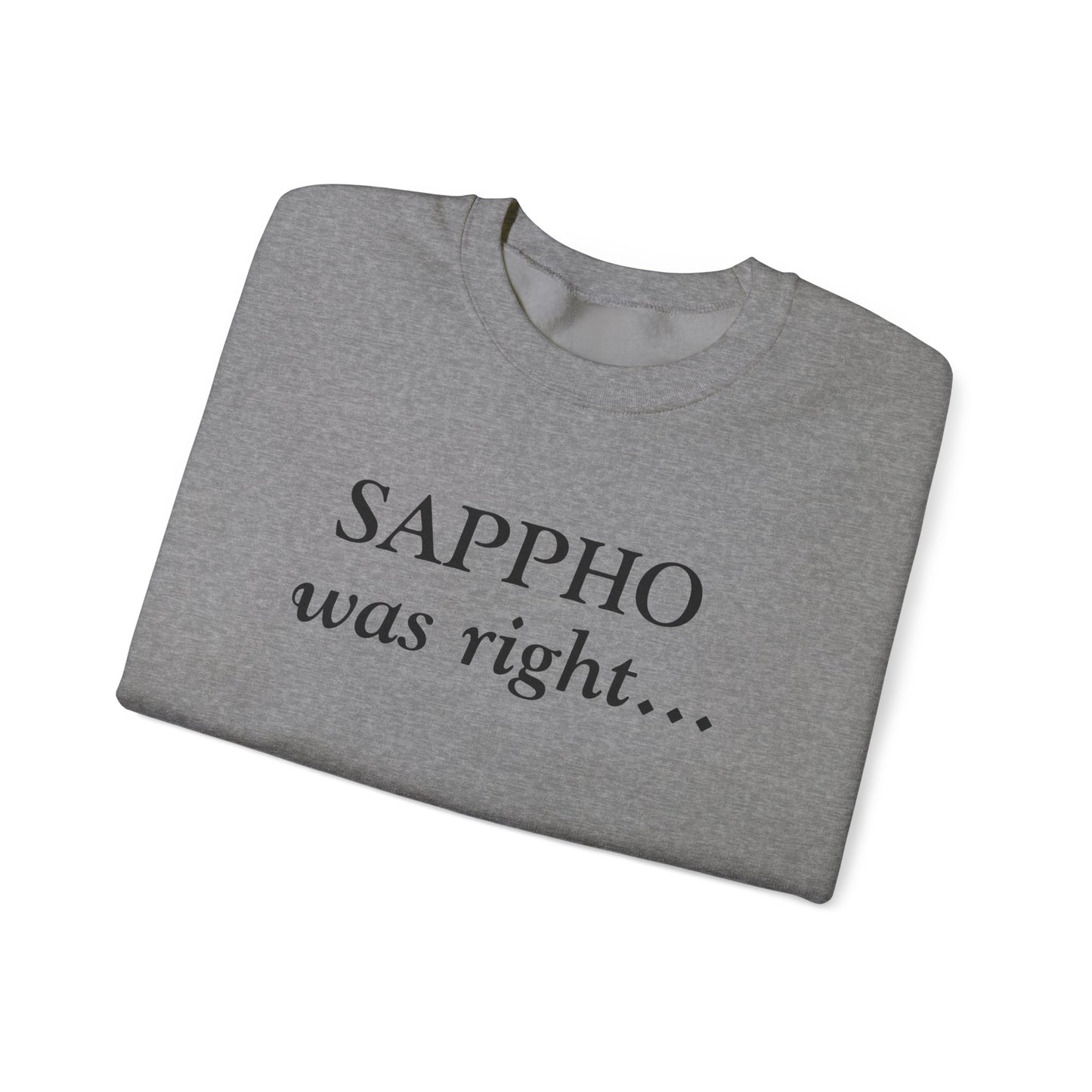 "Sappho Was Right..." Sweatshirt