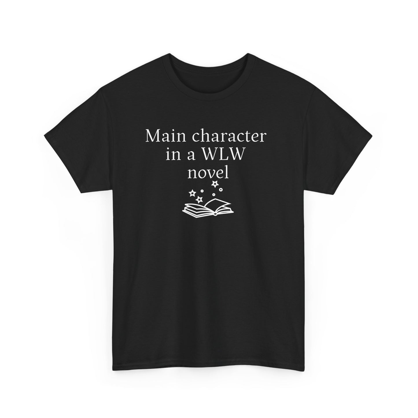 "Main Character in a WLW Novel" T-Shirt