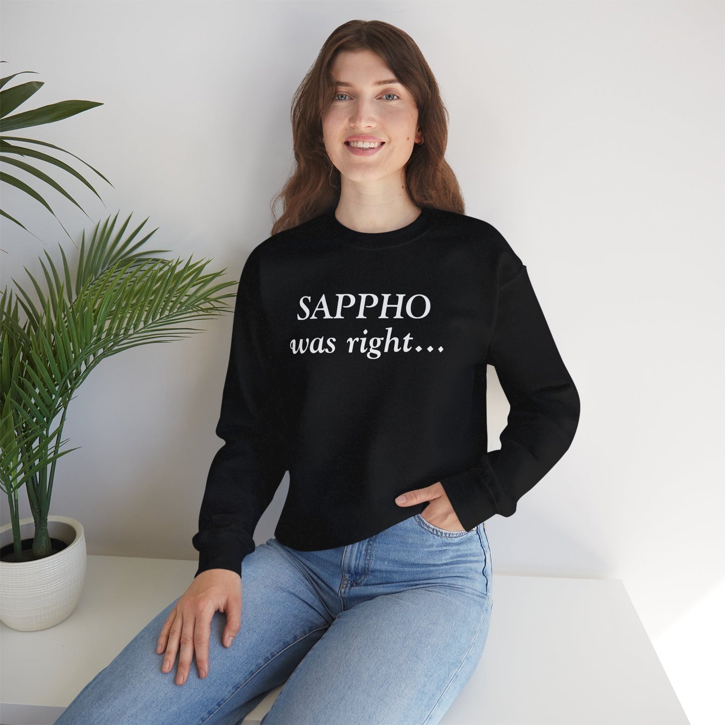 "Sappho Was Right..." Sweatshirt