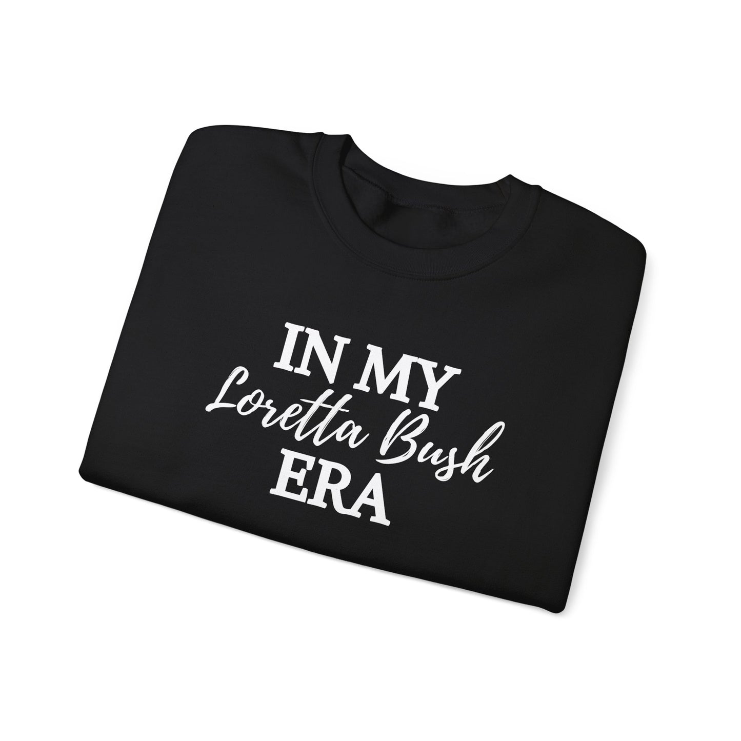 "In My Loretta Bush Era" Sweatshirt