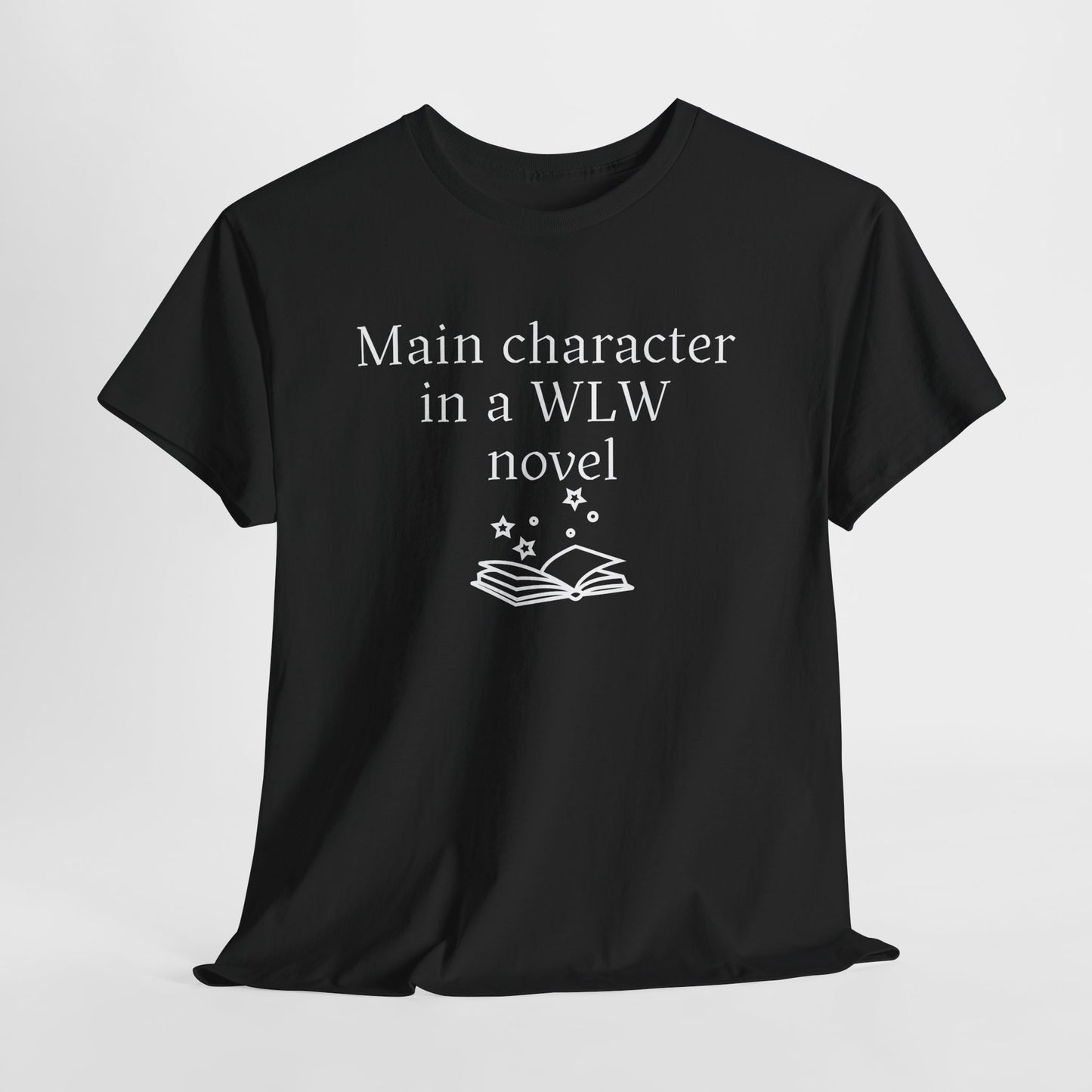 "Main Character in a WLW Novel" T-Shirt