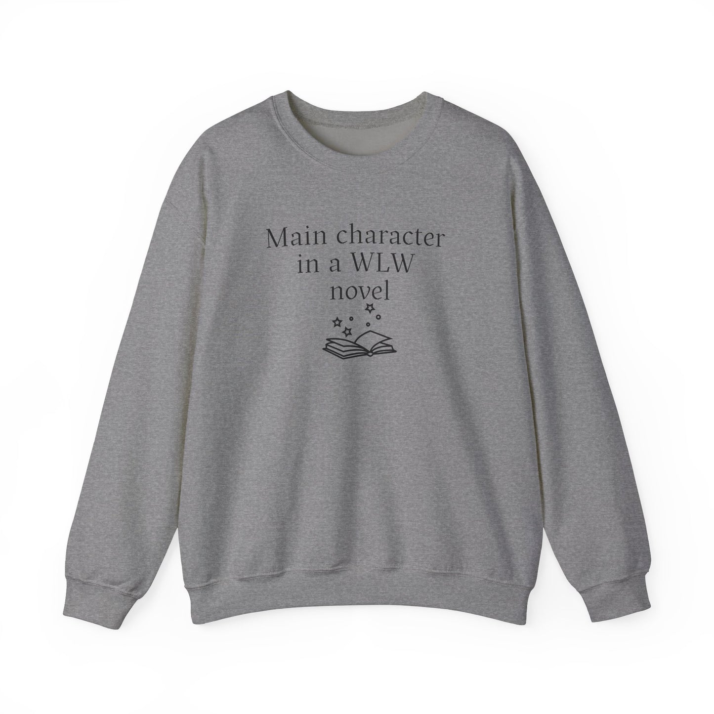 "Main Character in a WLW Novel" Sweatshirt