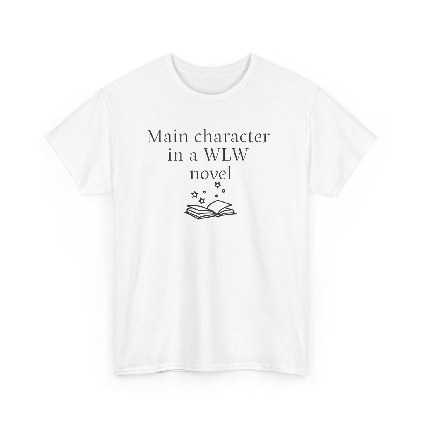 "Main Character in a WLW Novel" T-Shirt