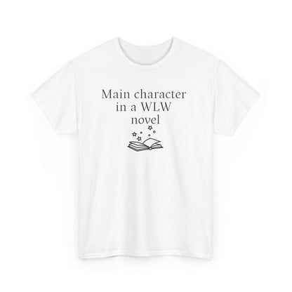 "Main Character in a WLW Novel" T-Shirt