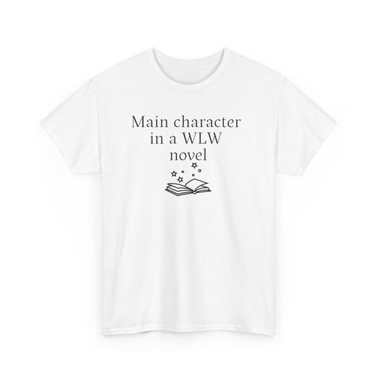 "Main Character in a WLW Novel" T-Shirt