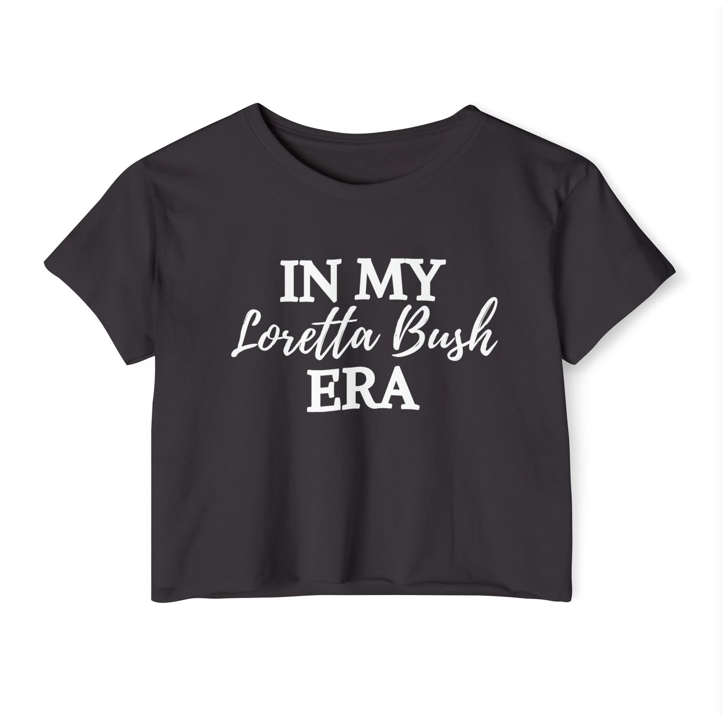 "In My Loretta Bush Era" Crop Tee