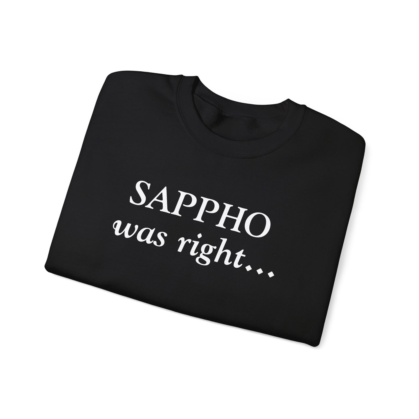 "Sappho Was Right..." Sweatshirt