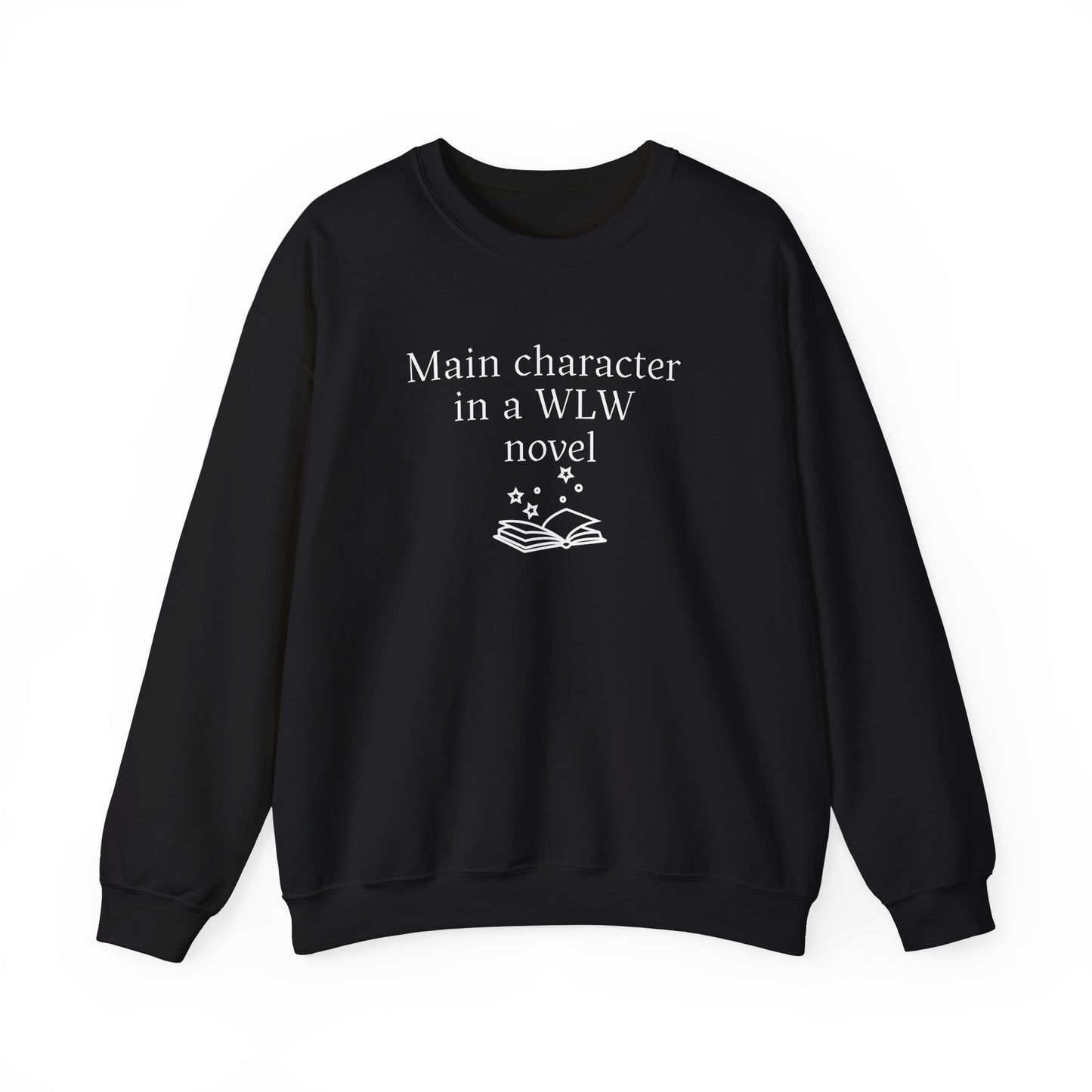 "Main Character in a WLW Novel" Sweatshirt