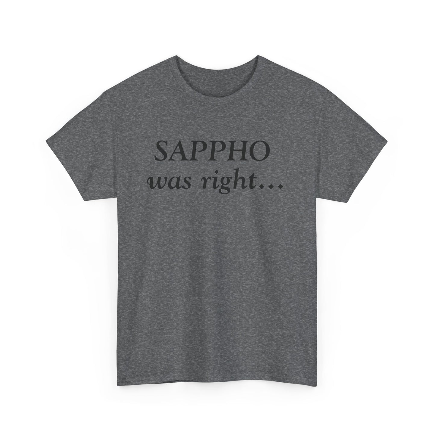 "Sappho Was Right..." T-Shirt