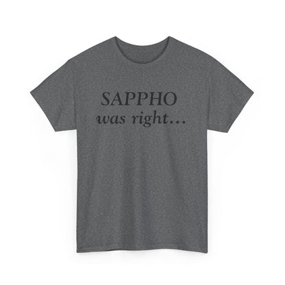 "Sappho Was Right..." T-Shirt