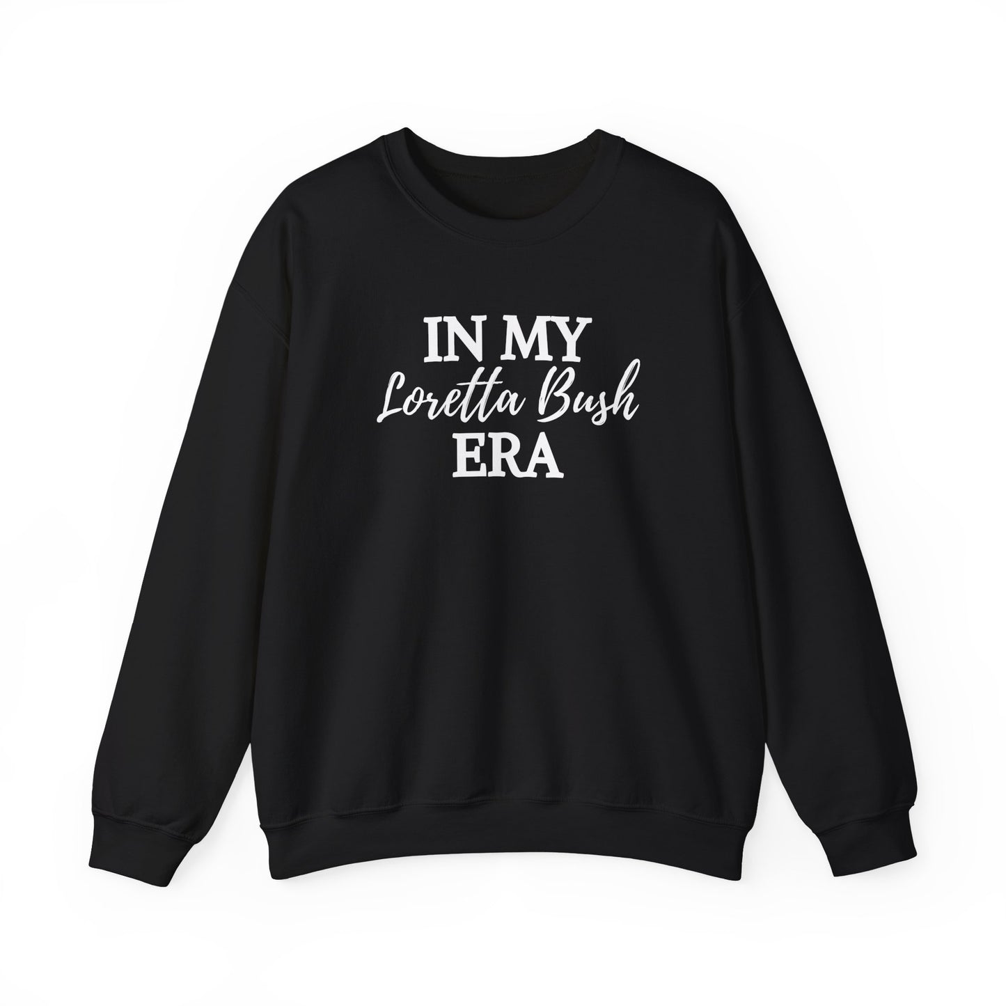 "In My Loretta Bush Era" Sweatshirt